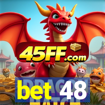 bet 48